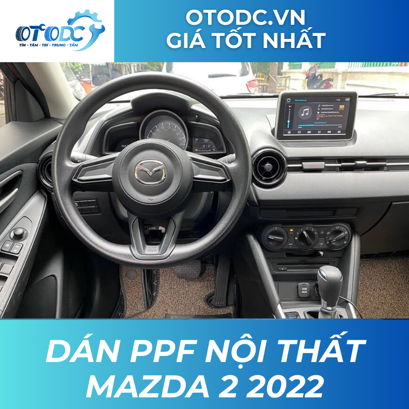Dán PPF Nội Thất Mazda 2 2022