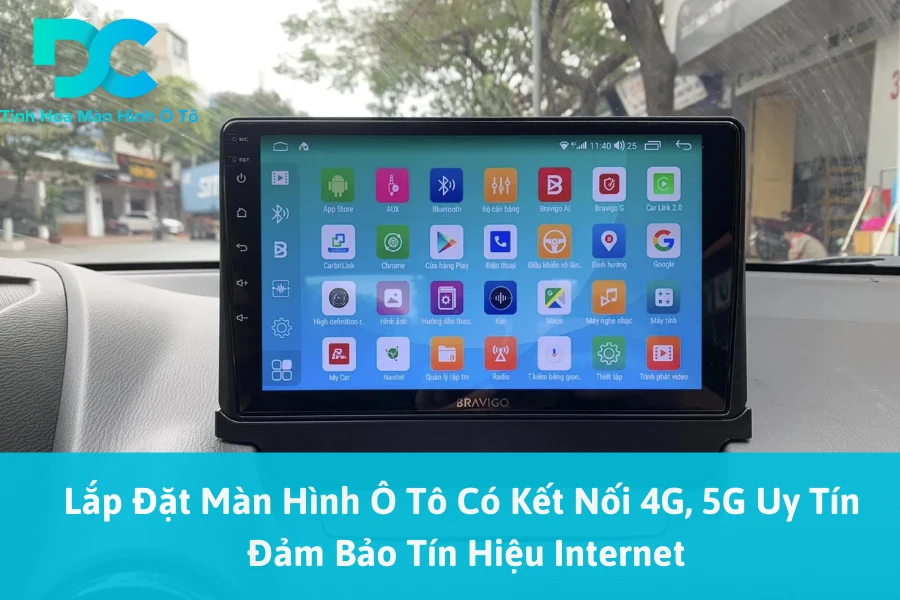 Lắp Đặt Màn Hình Ô Tô Có Kết Nối 4G, 5G Uy Tín Đảm Bảo Tín Hiệu Internet