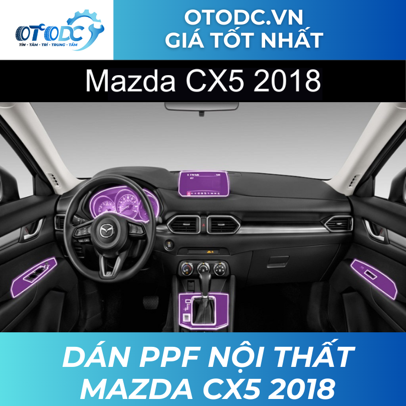 Dán PPF Nội Thất Mazda CX5 2018 | OTO DC | Giá Tốt Nhất