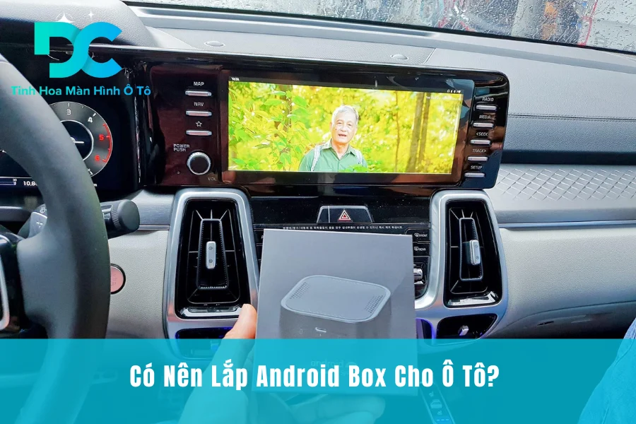 Có Nên Lắp Android Box Cho Ô Tô? 