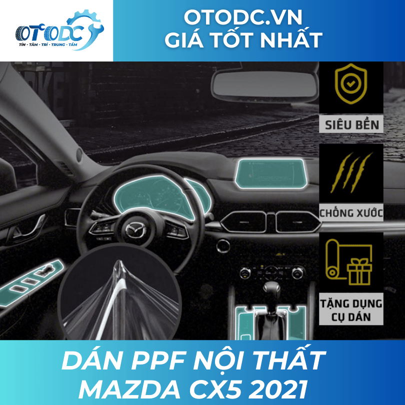 Dán PPF Nội Thất Mazda CX5 2021 | OTO DC | Giá Tốt Nhất