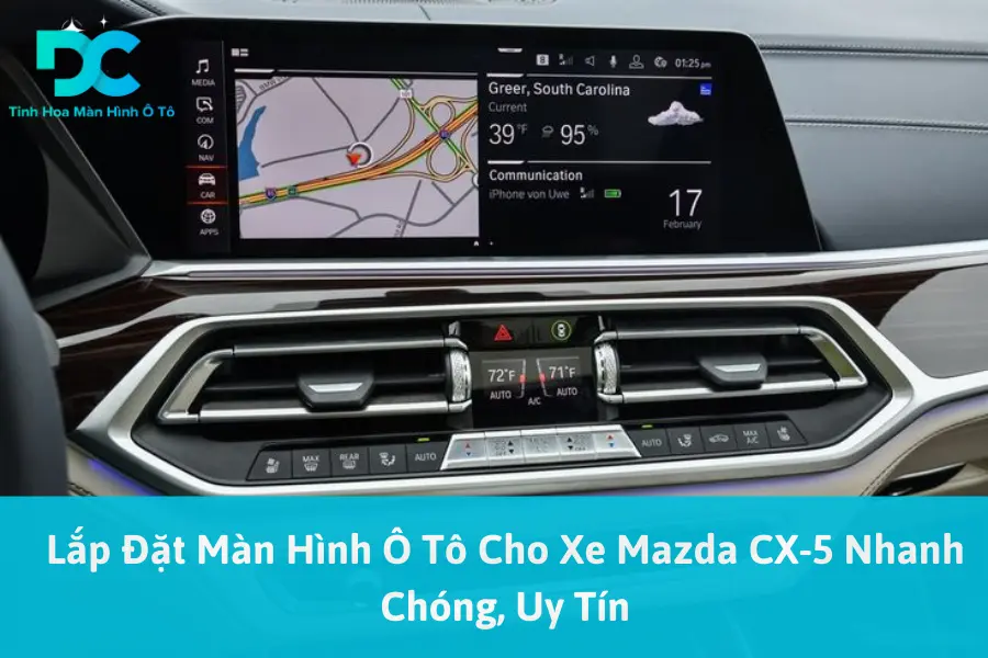 Lắp Đặt Màn Hình Ô Tô Cho Xe Mazda CX-5 Nhanh Chóng, Uy Tín