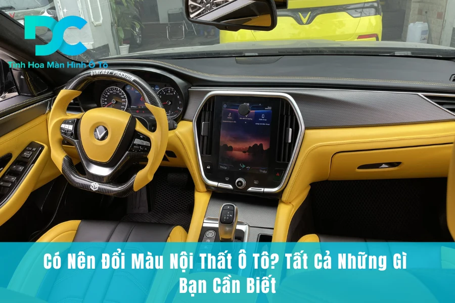 Có nên đổi màu nội thất ô tô? Tất Cả Những Gì Bạn Cần Biết