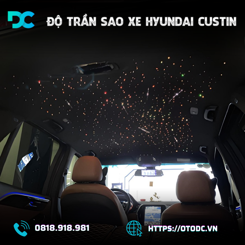 Độ Trần Sao Hyundai Custin Trọn Gói - Trải Nghiệm Ánh Sáng Mới Lạ