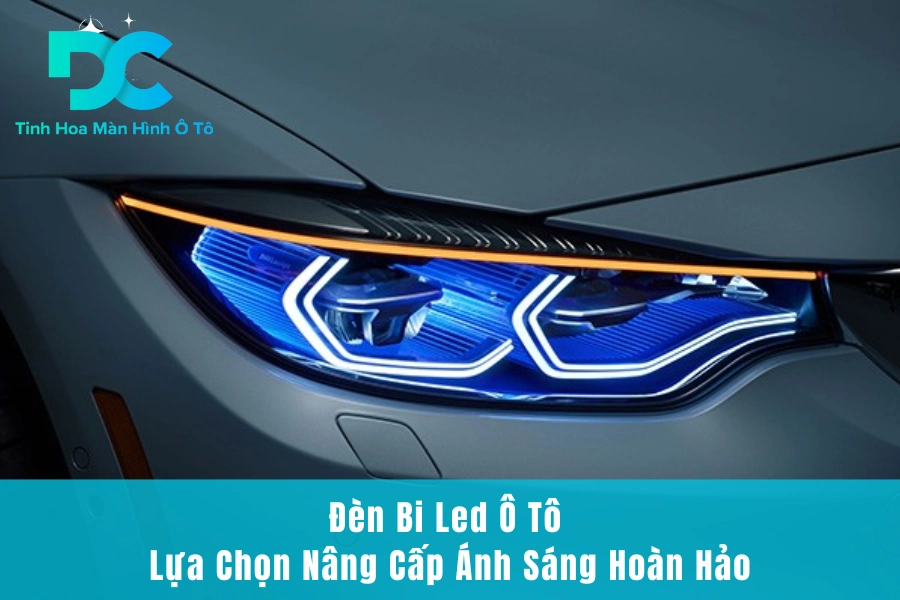 Đèn Bi Led Ô Tô - Lựa Chọn Nâng Cấp Ánh Sáng Hoàn Hảo