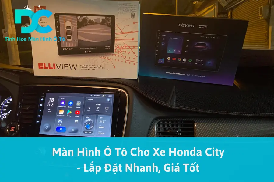 Màn Hình Ô Tô Cho Xe Honda City - Lắp Đặt Nhanh, Giá Tốt