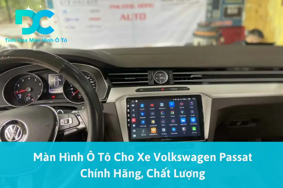Màn Hình Ô Tô Cho Xe Volkswagen Passat Chính Hãng, Chất Lượng