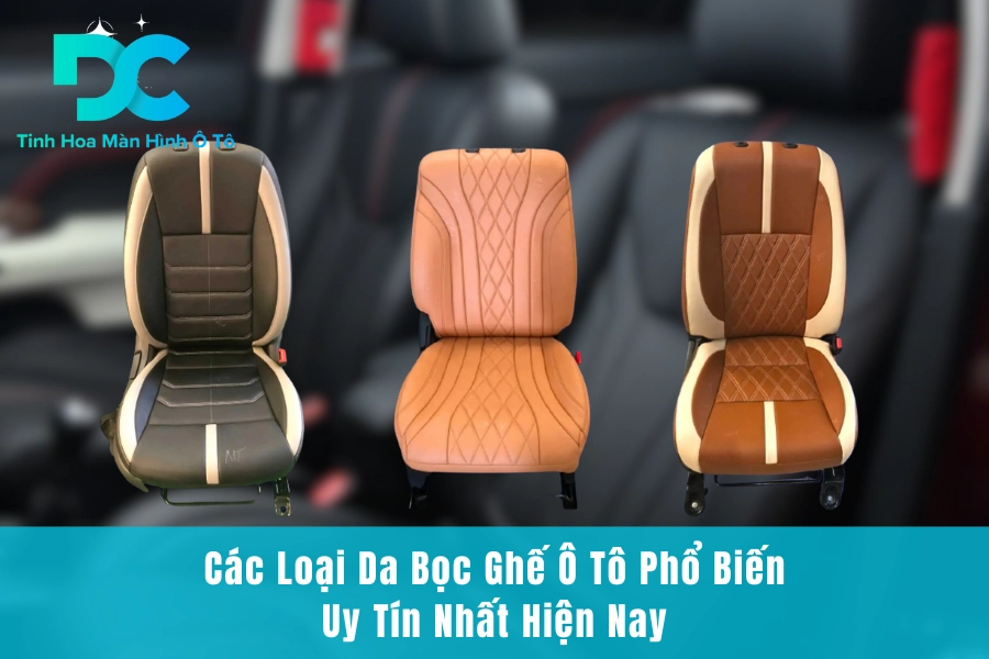 Các Loại Da Bọc Ghế Ô Tô Phổ Biến, Uy Tín Nhất Hiện Nay