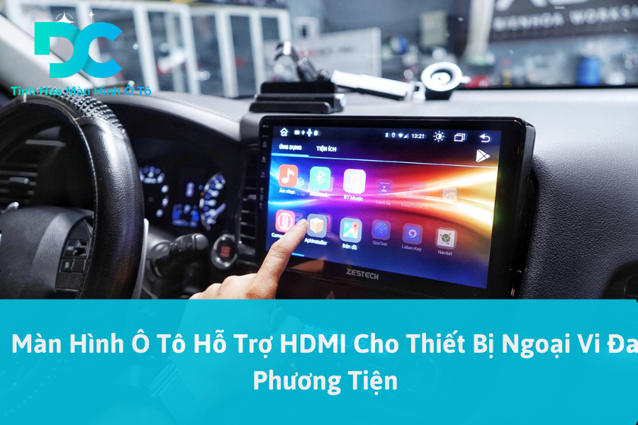 Màn Hình Ô Tô Hỗ Trợ HDMI Cho Thiết Bị Ngoại Vi Đa Phương Tiện