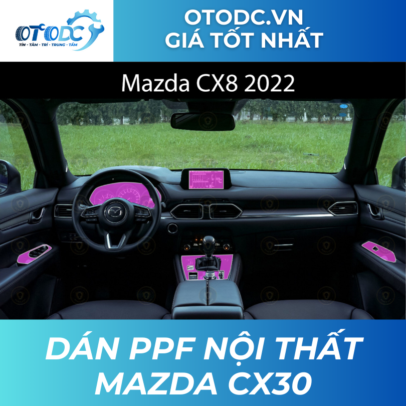 Dán PPF Nội Thất Mazda CX30 | OTO DC | Giá Tốt Nhất