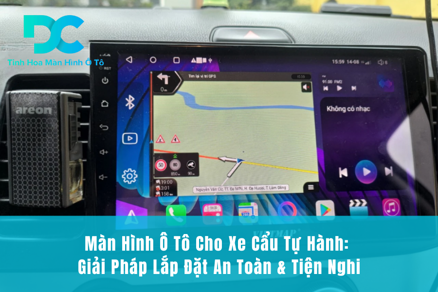 Màn Hình Ô Tô Cho Xe Cẩu Tự Hành: Giải Pháp Lắp Đặt An Toàn & Tiện Nghi