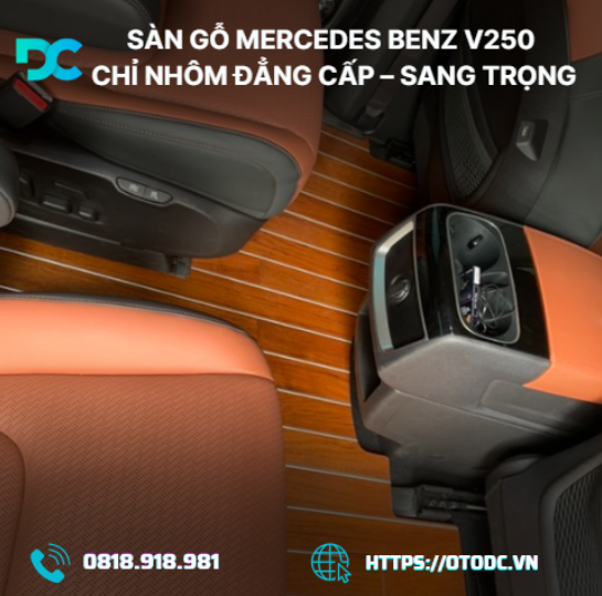 Sàn Gỗ Mercedes Benz V250 Luxury Chỉ Nhôm Cao Cấp – Vẻ Đẹp Sang Trọng Cho Nội Thất Ô Tô