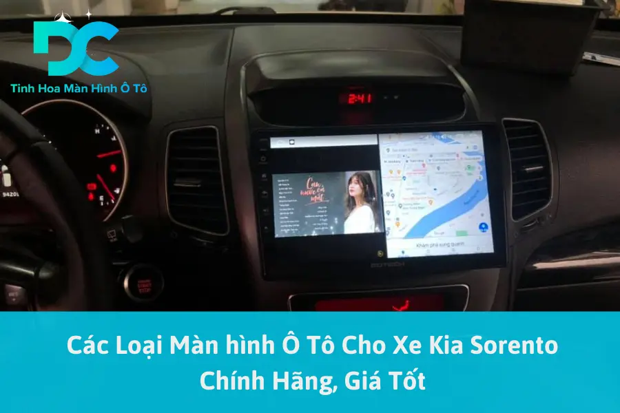 Các Loại Màn hình Ô Tô Cho Xe Kia Sorento Chính Hãng, Giá Tốt