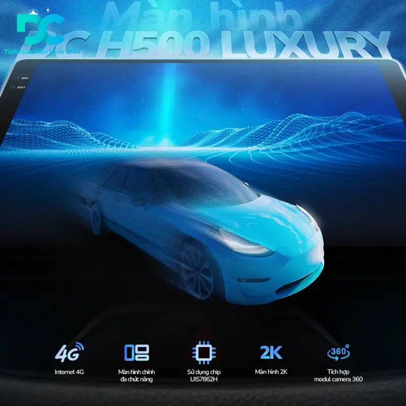 Màn hình Android liền camera 360 DC Tech DC H500 Luxury Ram 4GB