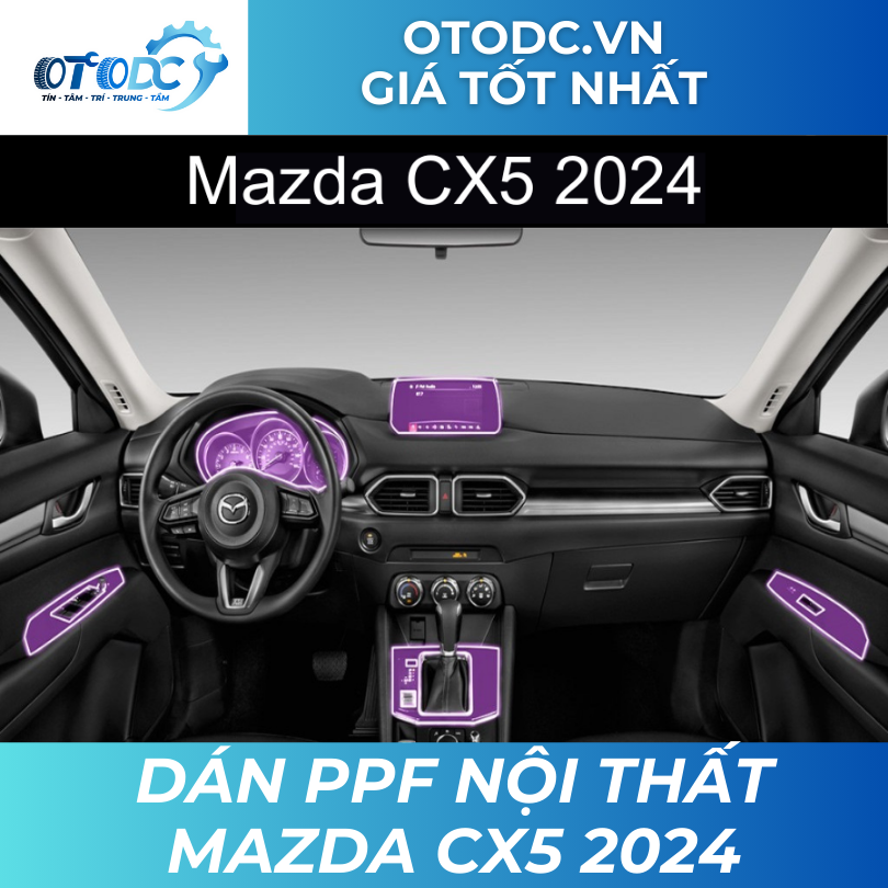 Dán PPF Nội Thất Mazda CX5 2024 | OTO DC | Giá Tốt Nhất